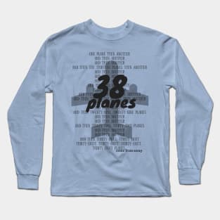 One Plane, Then Another Long Sleeve T-Shirt